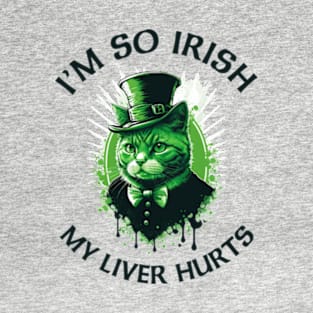 I'm So Irish My Liver Hurts T-Shirt